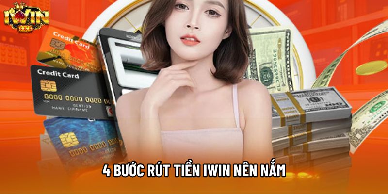 4 bước rút tiền IWIN nên nắm