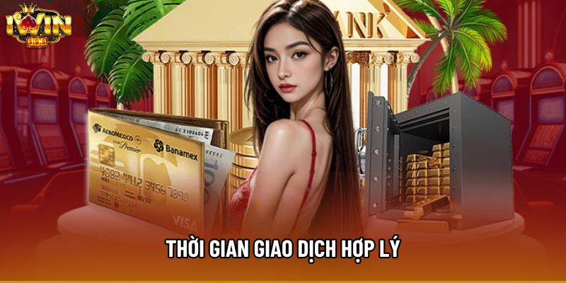 Thời gian giao dịch hợp lý